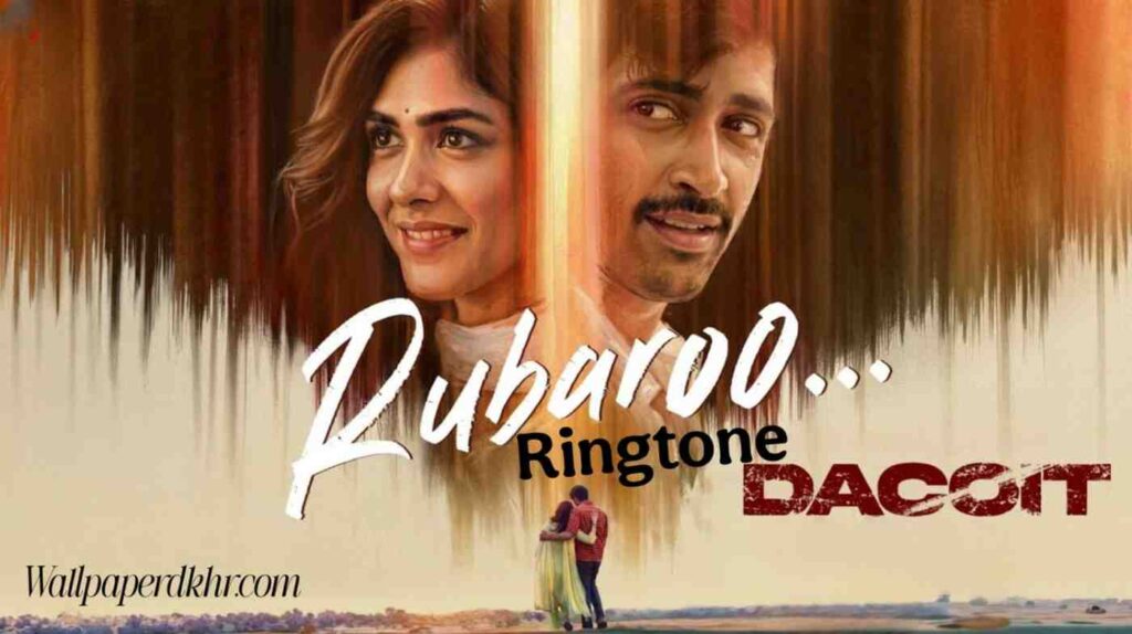 Rubaroo Ringtone Dacoit